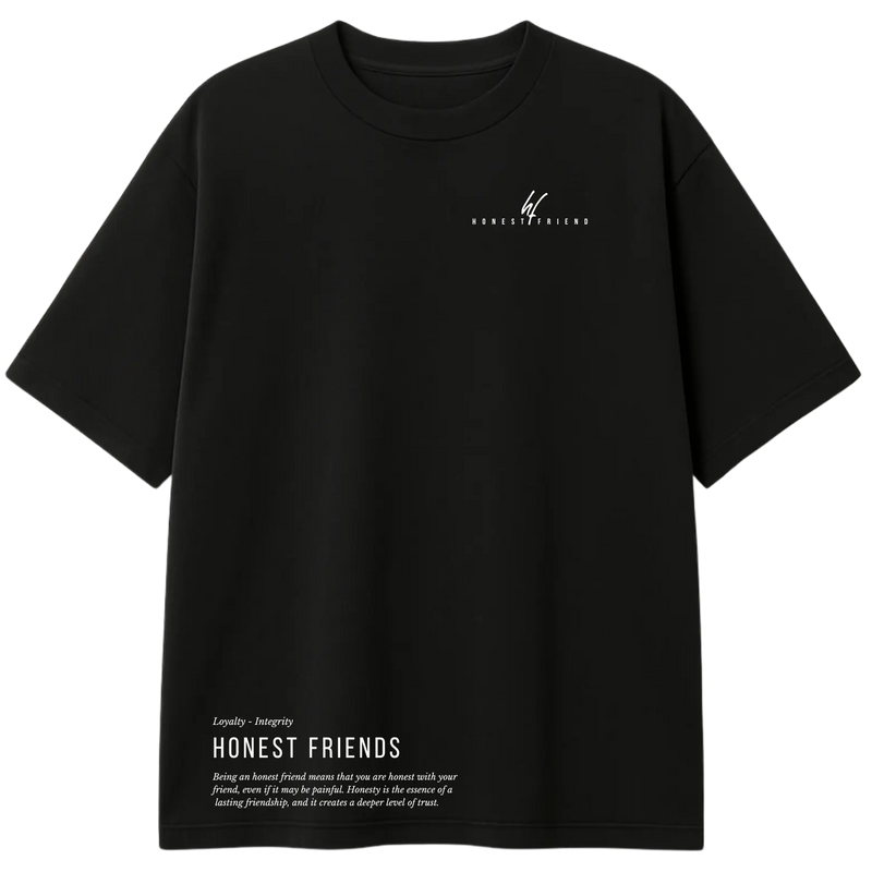 Honest Friend What You Value Most (T-Shirt)