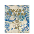 TAKASHI MURAKAMI: THE OCTOPUS EATS ITS OWN LEG